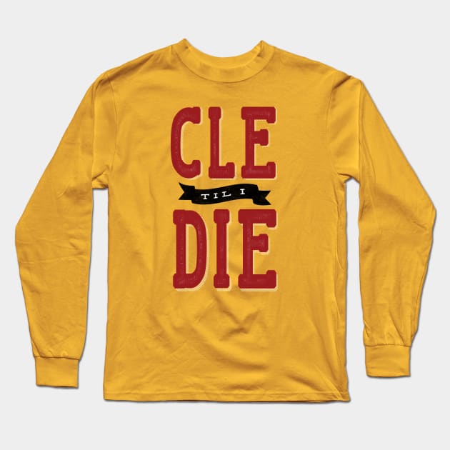 CLE til I Die Long Sleeve T-Shirt by kaitlinmeme